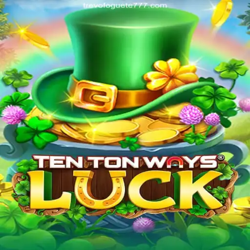 TenTonWaysLuck: A Thrilling Adventure on TREVOFOGUETE.COM
